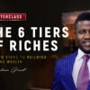 The Six Tiers of Riches